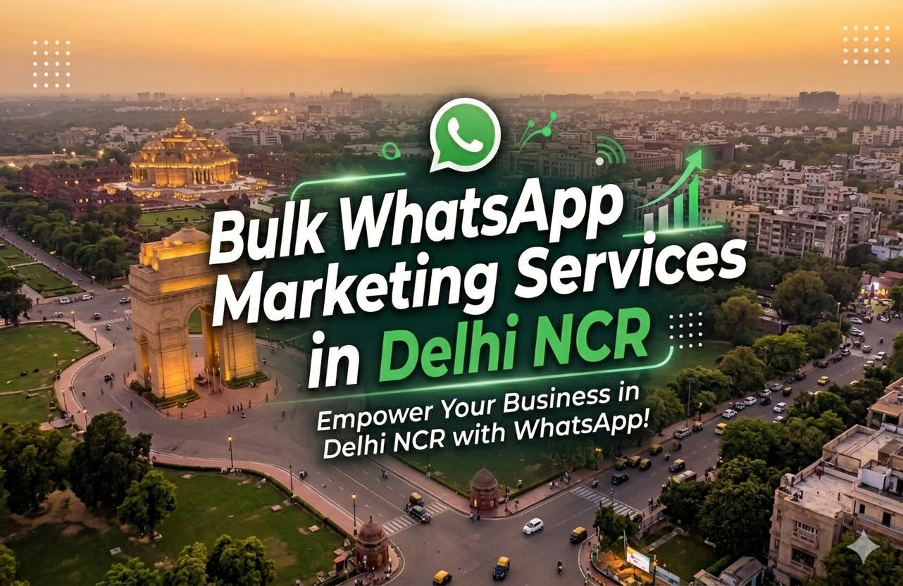 Bulk WhatsApp Marketing Services in Delhi NCR